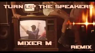Afrojack & Martin Garrix - Turn Up The Speakers Mixer M Remix