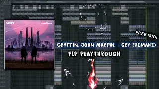 Gryffin, John Martin - Cry | FL Studio Remake [FREE MIDI]