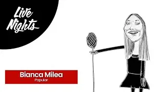 Bianca Milea - Popular @ Live Nights | Centrul Marghiloman | 06.03.2021