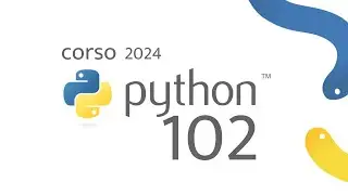 Corso Python 2024 - (LIVE 2/4) Python 102