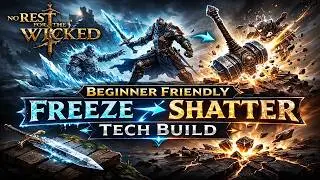 No Rest For The Wicked - Freeze build - shatter tech