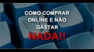 Como comprar online sem gastar nada (novo método)