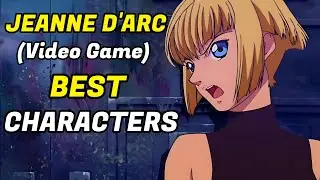 Jeanne d'Arc (Video Game) Best Characters