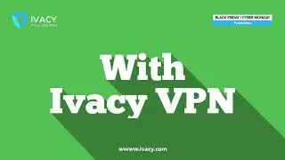 The Black Friday VPN Deal You've Been Looking For – Ivacy VPN In Just $2