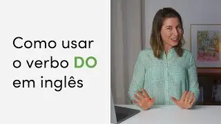 Como usar o verbo DO em inglês