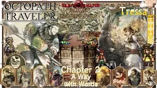 Act II: Eight Paths - (Tressa) Chapter 2: A Way with Words [OCTOPATH TRAVELER]