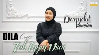 Keisya Levronka - Tak Ingin Usai | Cover By Dila RSD ( Dangdut Version)