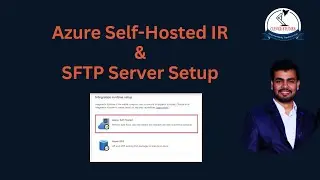 Azure SHIR and SFTP Server setup | Azure Real Time Data Engineering Project | ADF | Databricks