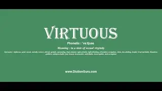 virtuous: Pronounce virtuous with Meaning, Phonetic, Synonyms and Sentence Examples