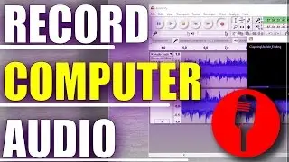 How To Record Computer Audio With Audacity/Record Streaming Audio With Audacity 🎧