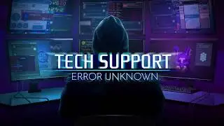 Tech Support: Error Unknown