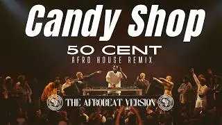 50 Cent – Candy Shop (Afro House Remix) | Old School Hip-Hop x Afro House Vibes