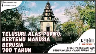 Telusuri Alas Purwo, Bertemu Manusia Berusia 700 Tahun