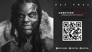 Fat Trel - Ambition ft Hunxho (Official Audio)