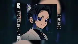 Calvin Harris, Dua Lipa — One Kiss { sped up }