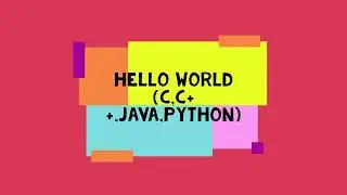 Hello World | C C++ Java Python