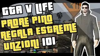 PADRE PINO REGALA ESTREME UNZIONI - GTA 5 VITA REALE - FULL RP - FIVEM MOD ITA - #101