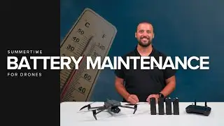Summertime Drone Battery Maintenance