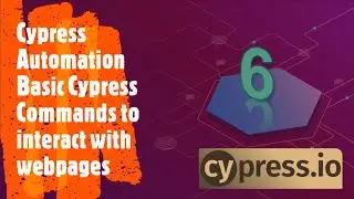 Basic Cypress Commands to interact with Webpages | Cypress Crash Course - 6 | Coders Camp