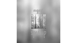 august - taylor swift sped up (with lyrics)