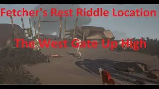 The West Gate Up High - Fetcher's Rest Riddle Location Guide - Sea of Thieves