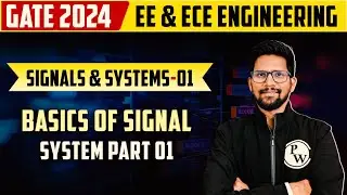 Signal and System 01 | Basics of Signal & System Part 01 | EE & ECE | GATE 2024