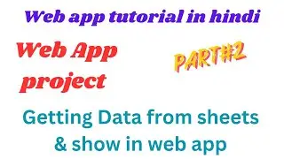 Web app project javascript || Getting data from google sheet and show in web App in hindi