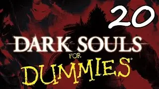 Dark Souls For Dummies Walkthrough Part 20 - Sif