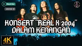KONSERT [REAL X] DALAM KENANGAN PADA TAHUN 2004 ZAMAN DARI FUN FAIR KE FUN FAIR