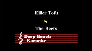 The Beets - Killer Tofu (REDO Custom Karaoke Version)
