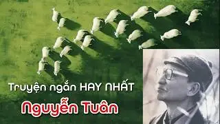 Tuyển Tập Nguyễn Tuân | Vang Bóng Một Thời