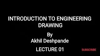 Lecture 01 | Introduction to Engineering Drawing