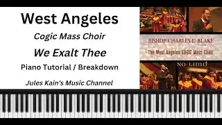 We Exalt Thee - West Angeles COGIC Mass Choir - Piano Tutorial