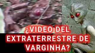 👽 SUPUESTO VIDEO DEL EXTRATERRESTRE DE VARGINHA -- BRASIL