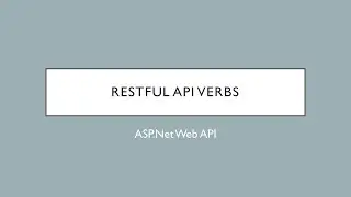 16 - RESTful API Verbs | GET, POST, PUT, DELETE | ASP.Net Web API