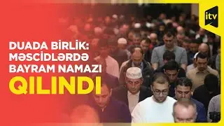 Duada birlik: məscidlərdə bayram namazı qılındı