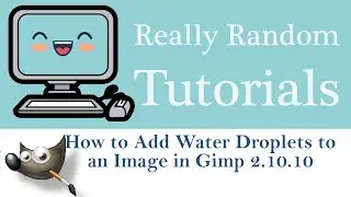 How to Add Water Droplets to an Image in Gimp 2.10.10