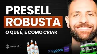 PRESSEL ROBUSTA Google Ads - O que é uma presell robusta e o que preciso fazer para criar