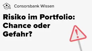 Risiko im Portfolio – Chance oder Gefahr?