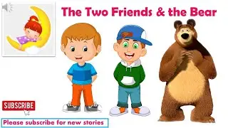 The Two friends and The Bear