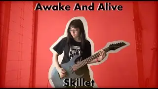 Skillet - Awake And Alive Guitar Cover スキレット