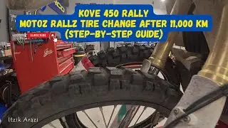 Motoz RallZ Tire Change After 11,000 KM (Step-by-Step Guide) | Kove 450 Rally