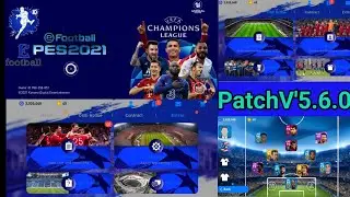 efootball New Patch V'5.6.0 UFFA CHAMPIONS LEAGUE Pes 2021 Mobile 👇Link👇
