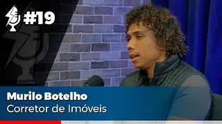 BiduCAST #19 Murilo Botelho - Corretor de Imóveis