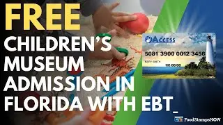 FREE Children’s Museum Admission in Florida with EBT