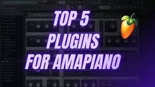 My Top 5 Plugins For Amapiano || Most Common VSTS Used To Produce Amapiano || Fl Studio || 2020