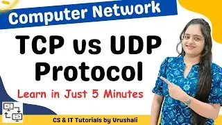 CN 8 : TCP vs UDP Protocol | Easy explanation with Examples