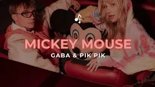 Gaba & pik pik - Mickey Mouse | Tekst