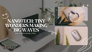 Nano Magic: Dive into the Microscopic Revolution with Edumind!
