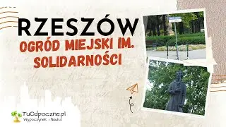 Rzeszów - Ogród Miejski im. Solidarności